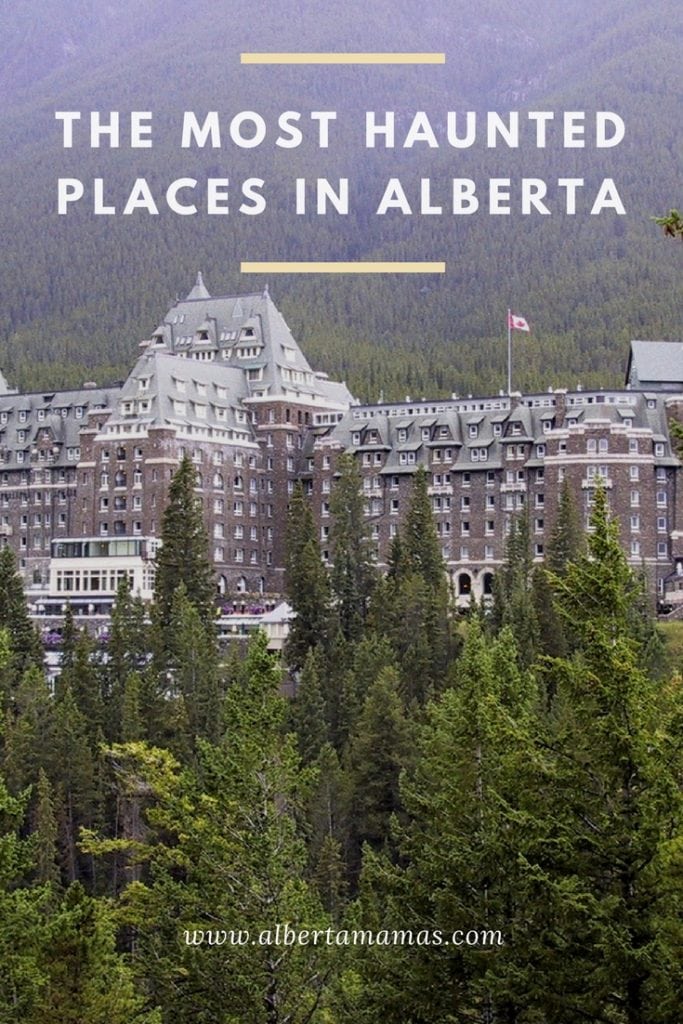 Pinterest Graphic - Text: "The Most Haunted Places in Alberta" over an image of the Banff Springs Hotel